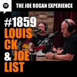 #1859 - Louis CK & Joe List