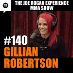 JRE MMA Show #140 with Gillian Robertson