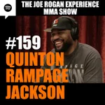 JRE MMA Show #159 with Quinton "Rampage" Jackson