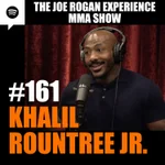 JRE MMA Show #161 with Khalil Rountree Jr.